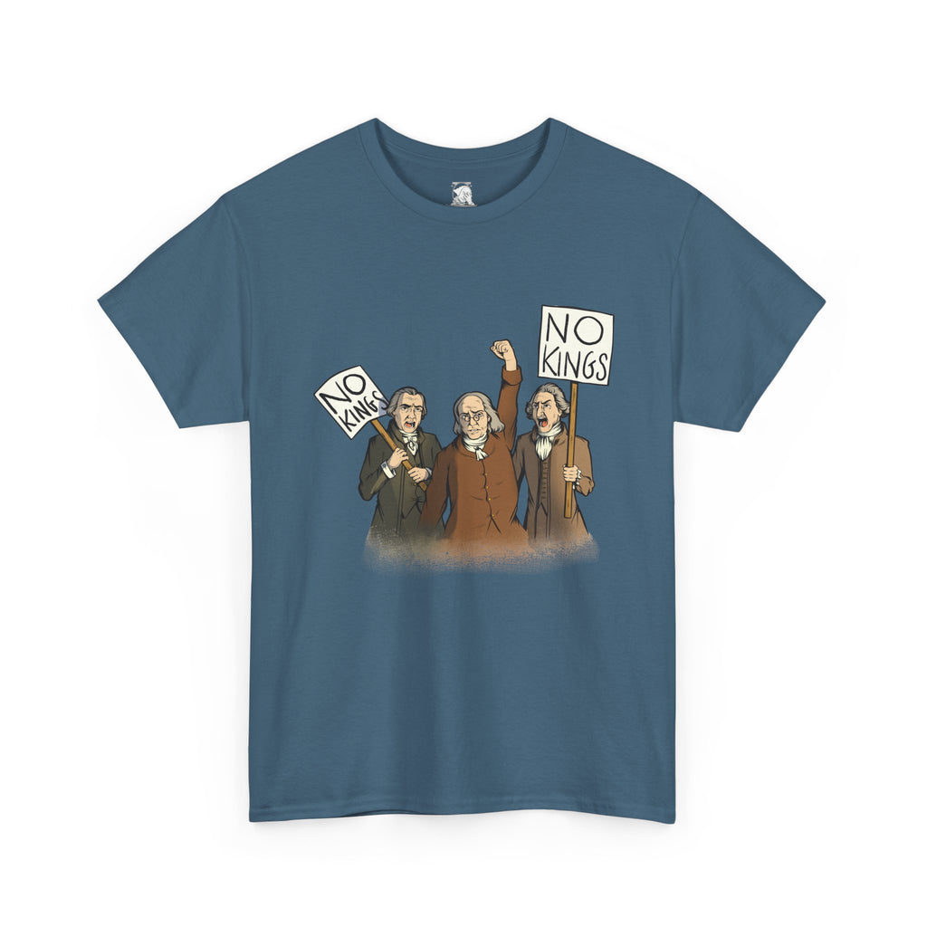 A slate blue short-sleeve crewneck t-shirt on a white background featuring a cartoon graphic of three Disappointed American Founders. These colonial-area men are protesting and shouting, with two of the men holding signs that read NO KINGS