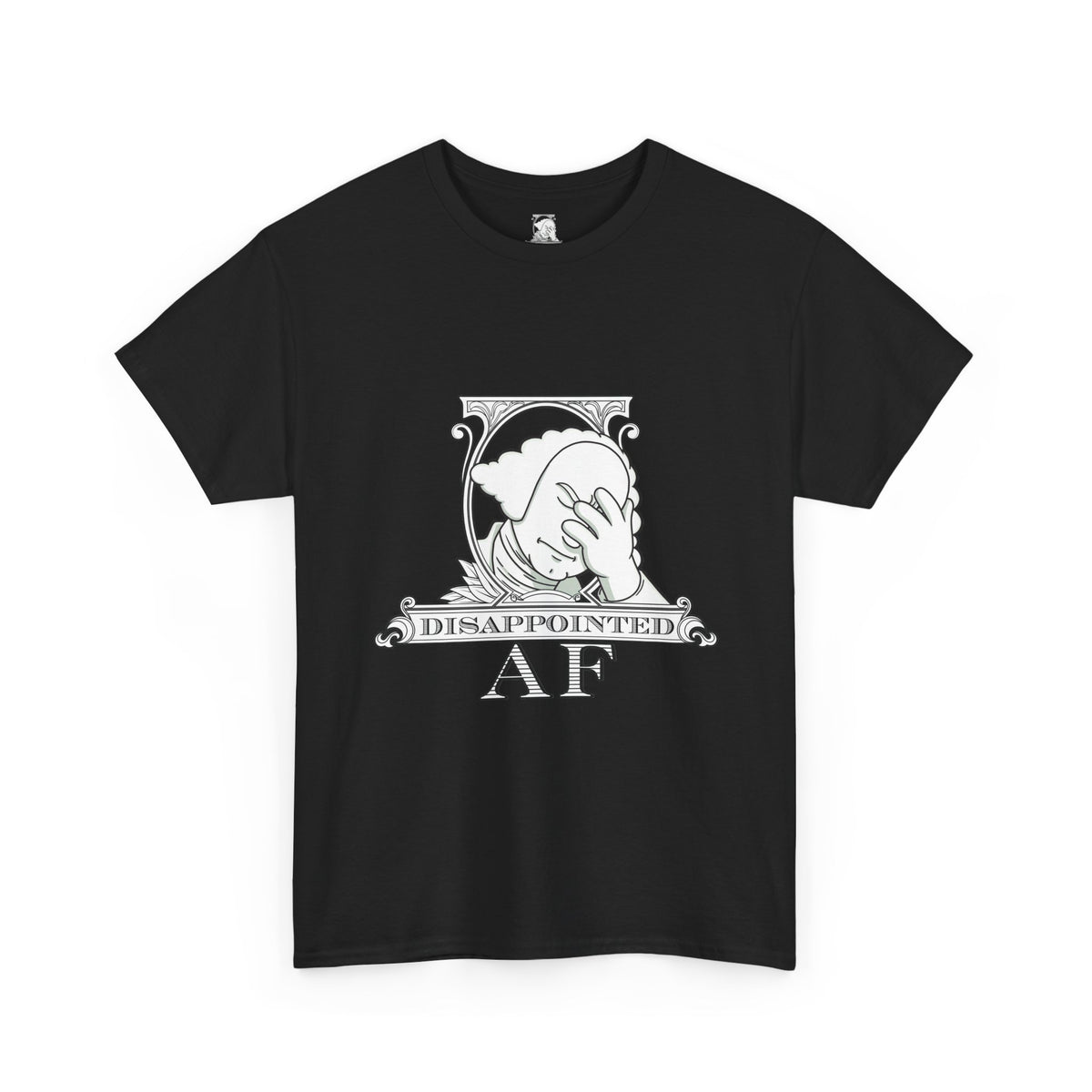 Disappointed AF T-Shirt