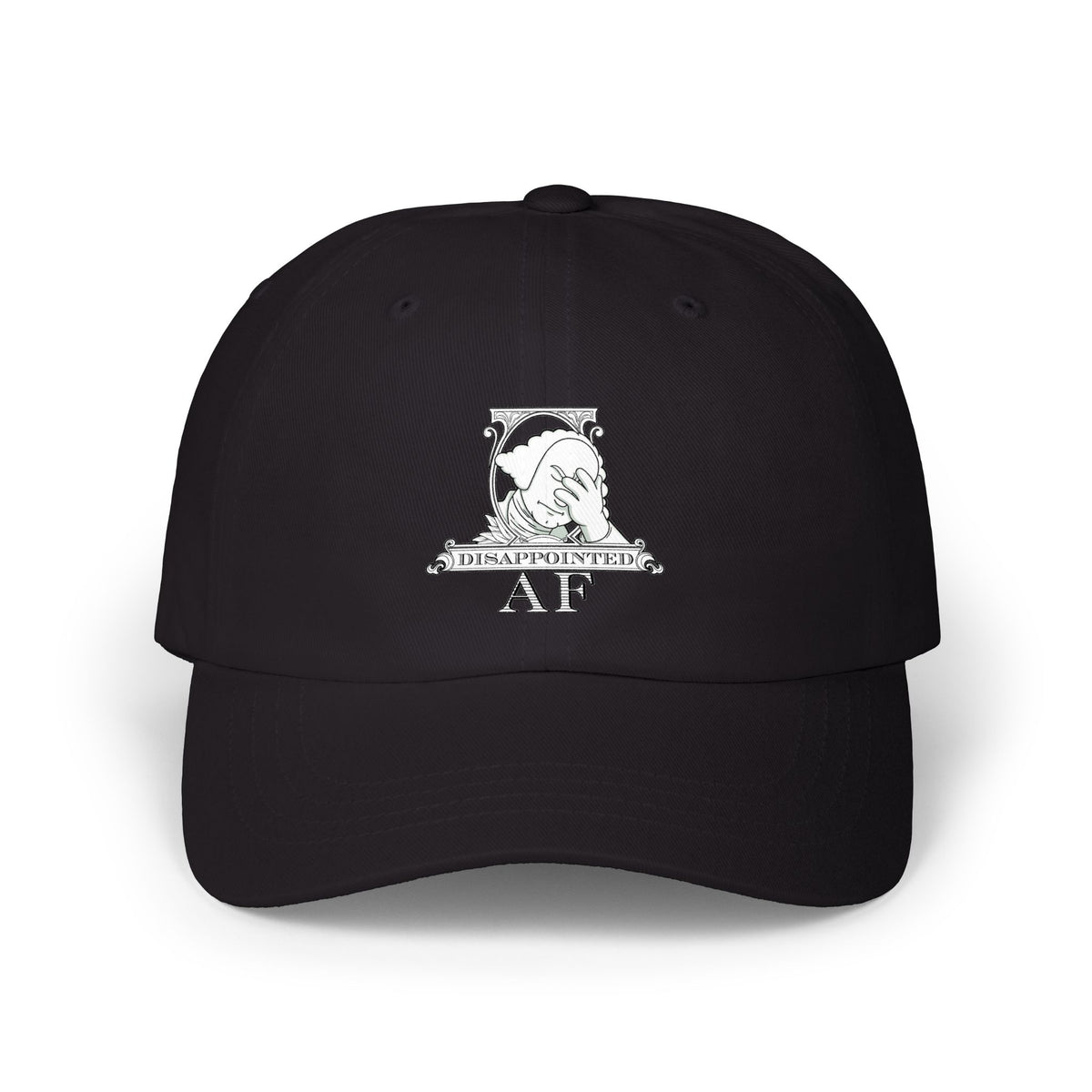 A black baseball cap with a white graphic on the front depicting Disappointed AF's logo. The logo is framed with scrolls, similar to that of a dollar bill, with George Washington in the center. George Washington looks disappointed and has his head in his hand.
