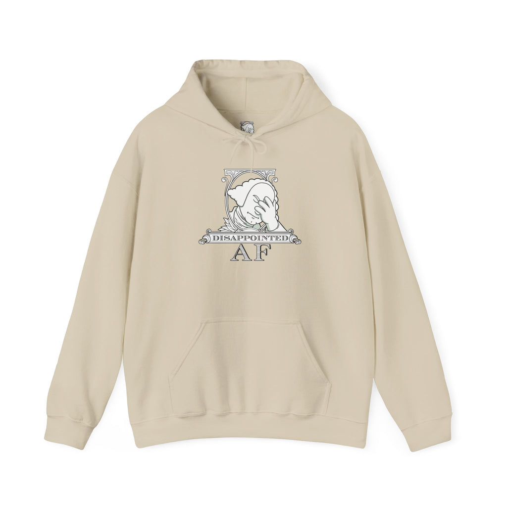 Beige hoodie on a white background with a black and white logo in the center of the hoodie. This is the logo for Disappointed AF and is framed with scrolls, similar to that of a dollar bill, with George Washington in the center. George Washington looks disappointed and has his head in his hand. below the logo it says Disappointed AF