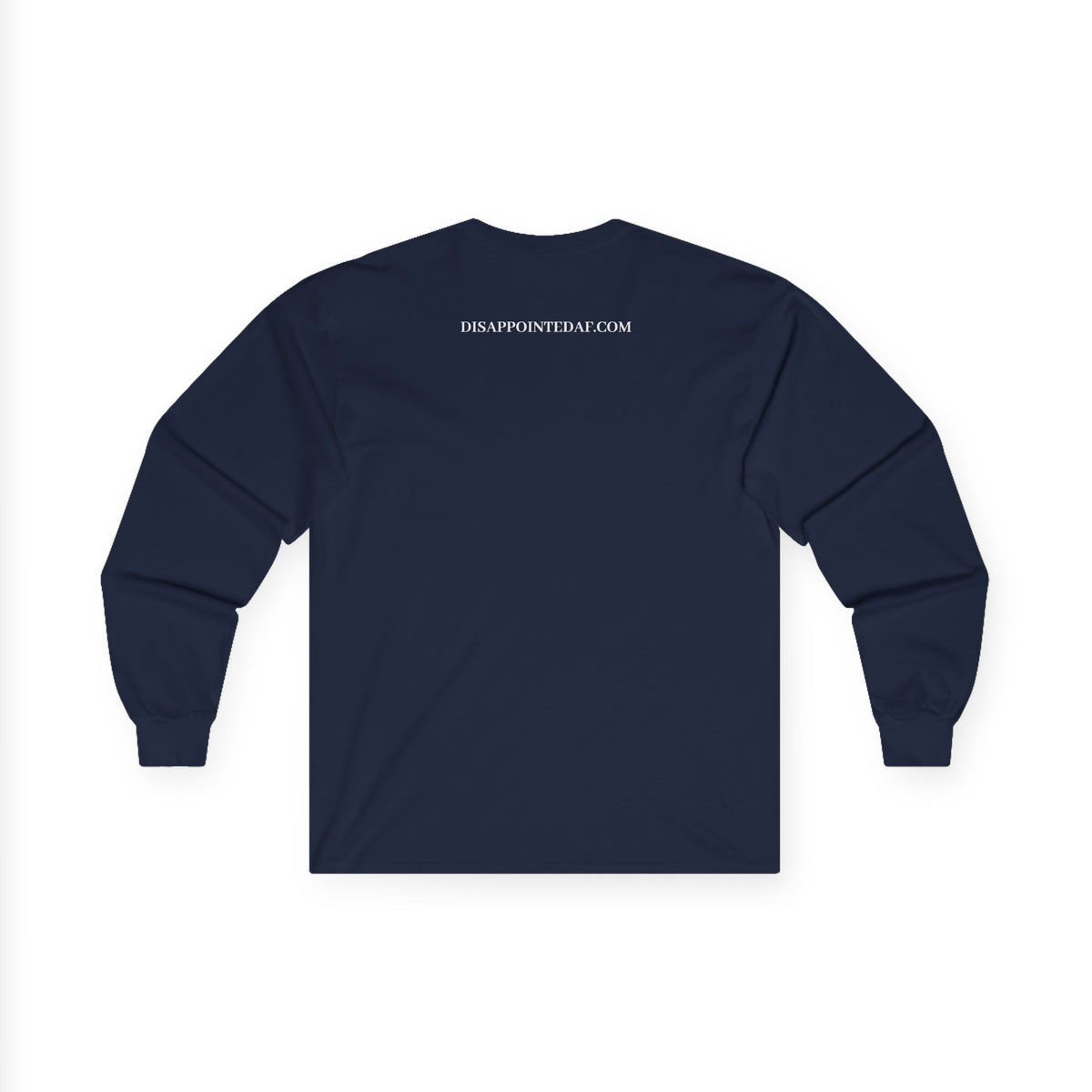 Navy blue long-sleeve sweatshirt on a white background, displaying the back of the shirt. The top of the sweatshirt displays text that says DisappointedAF.com