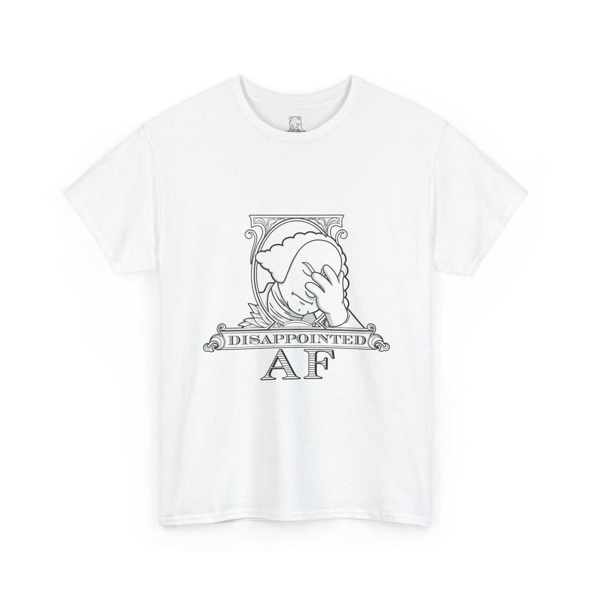 Disappointed AF T-Shirt