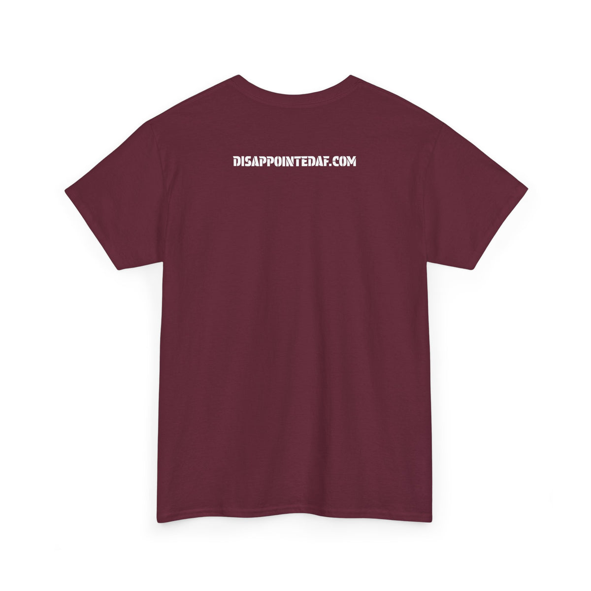 A maroon t-shirt with DisappointedAF.com printed on the back against a white background