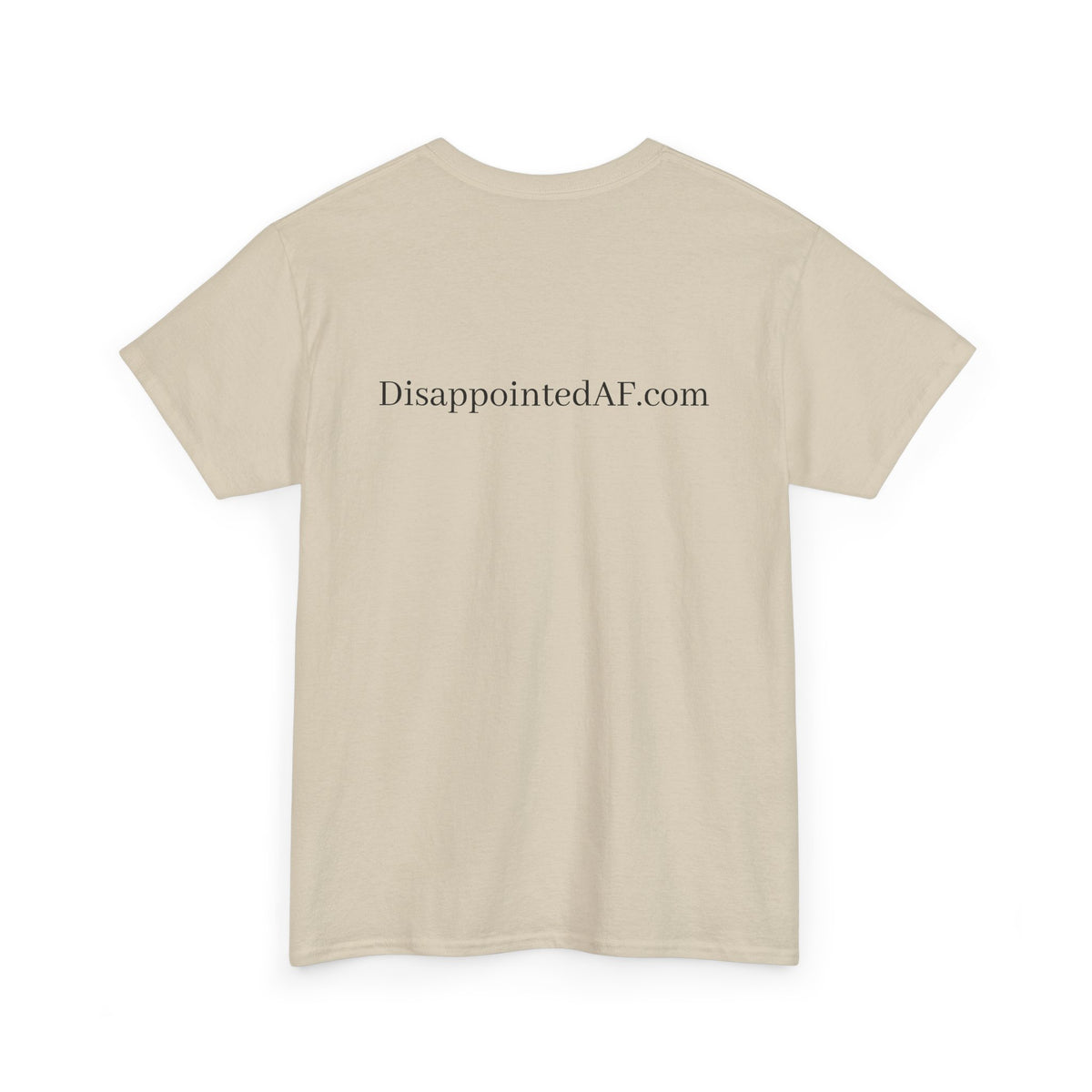 A beige Tshirt on a white background with the url DisappointedAF.com at the top of the Tshirt.