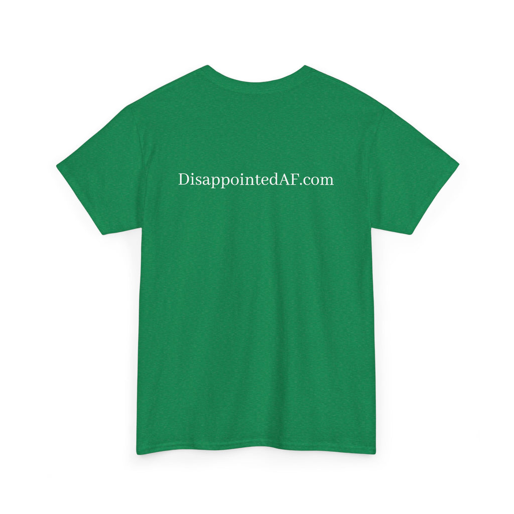Disappointed AF T-Shirt