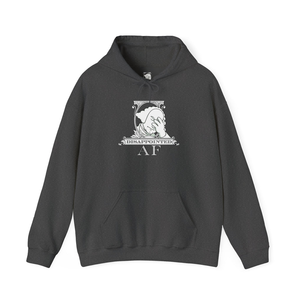 Grey hoodie on a white background with a black and white logo in the center of the hoodie. This is the logo for Disappointed AF and is framed with scrolls, similar to that of a dollar bill, with George Washington in the center. George Washington looks disappointed and has his head in his hand. below the logo it says Disappointed AF