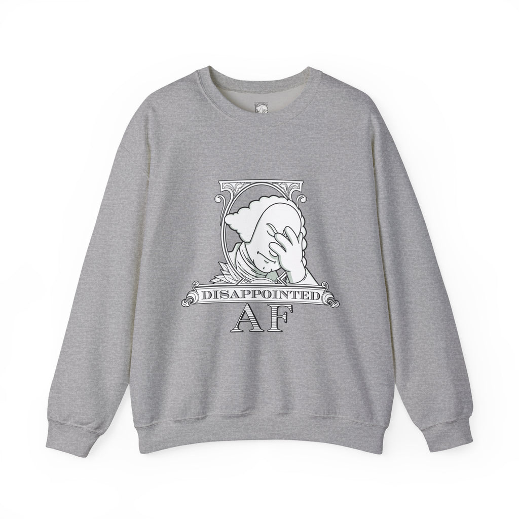 A heather grey, long-sleeved sweatshirt with a graphic in the center on a white background. This graphic is the logo for Disappointed AF and is framed with scrolls, similar to that of a dollar bill, with George Washington in the center. George Washington looks disappointed and has his head in his hand. below the logo it says Disappointed AF