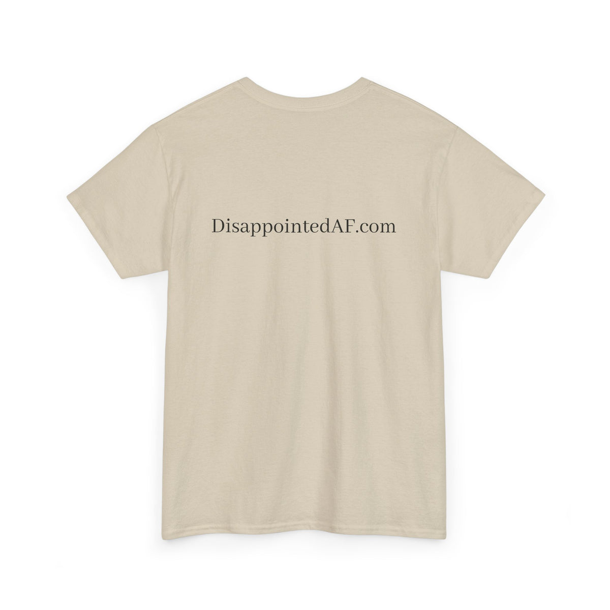 A light beige t-shirt with the website DisappointedAF.com written at the top of the shirt. The shirt sits on a white background