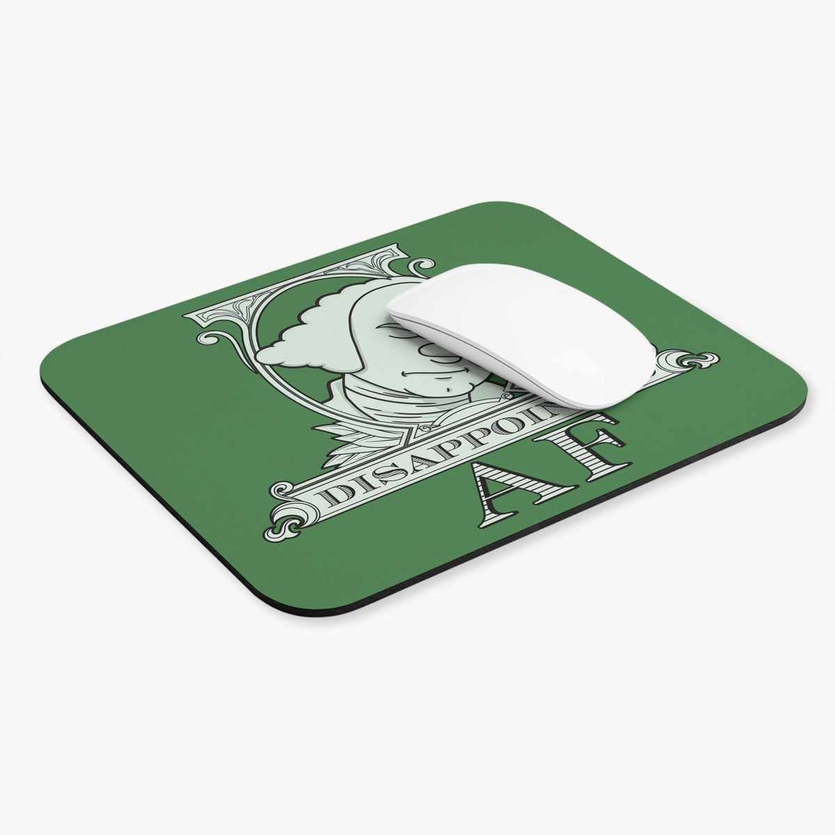 A square green mousepad with a mouse on top of it all on a white background with rounded corners featuring a logo in the center. This is the logo for Disappointed AF and is framed with scrolls, similar to that of a dollar bill, with George Washington in the center. George Washington looks disappointed, is leaning his head forward, and has his head in his hand with an exasperated look on his face. Below the figure it says Disappointed AF.