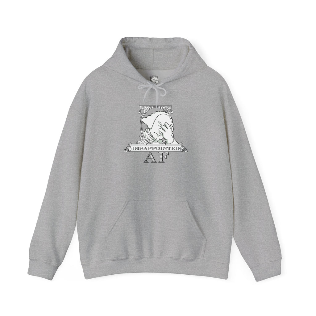 Grey hoodie on a white background with a black and white logo in the center of the hoodie. This is the logo for Disappointed AF and is framed with scrolls, similar to that of a dollar bill, with George Washington in the center. George Washington looks disappointed and has his head in his hand. below the logo it says Disappointed AF