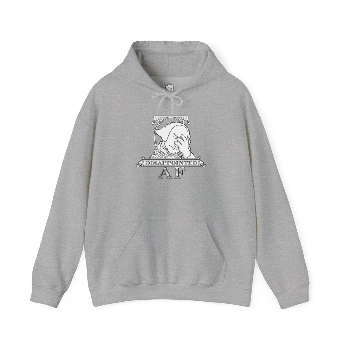 Grey hoodie on a white background with a black and white logo in the center of the hoodie. This is the logo for Disappointed AF and is framed with scrolls, similar to that of a dollar bill, with George Washington in the center. George Washington looks disappointed and has his head in his hand. below the logo it says Disappointed AF