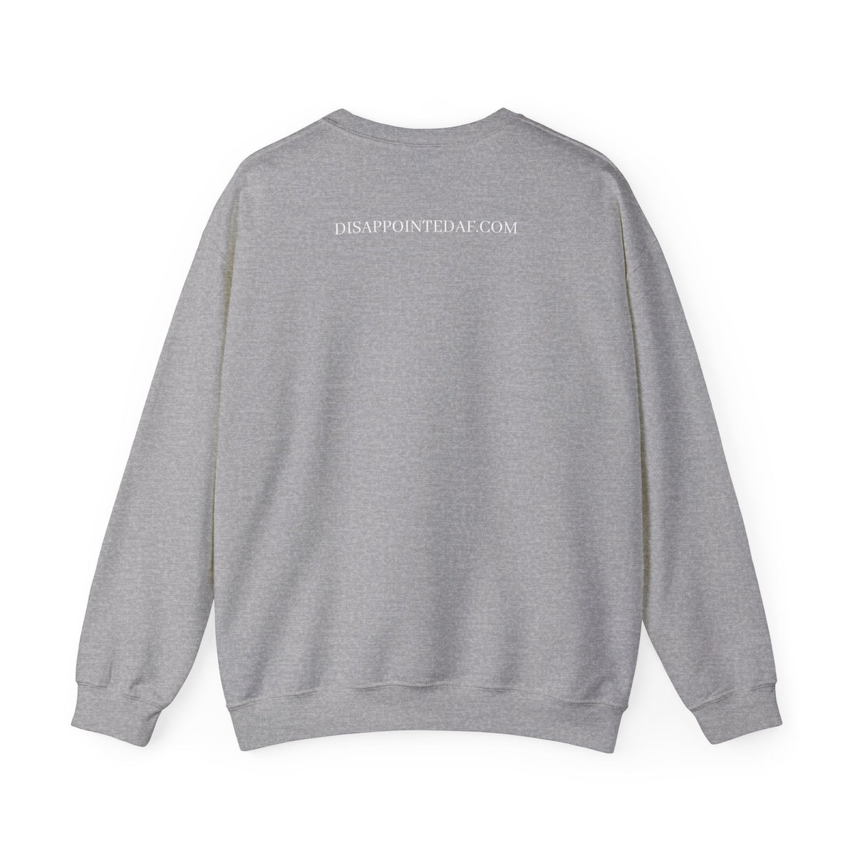 A grey, long-sleeved sweatshirt on a white background. The top of the sweatshirt displays text that says DisappointedAF.com