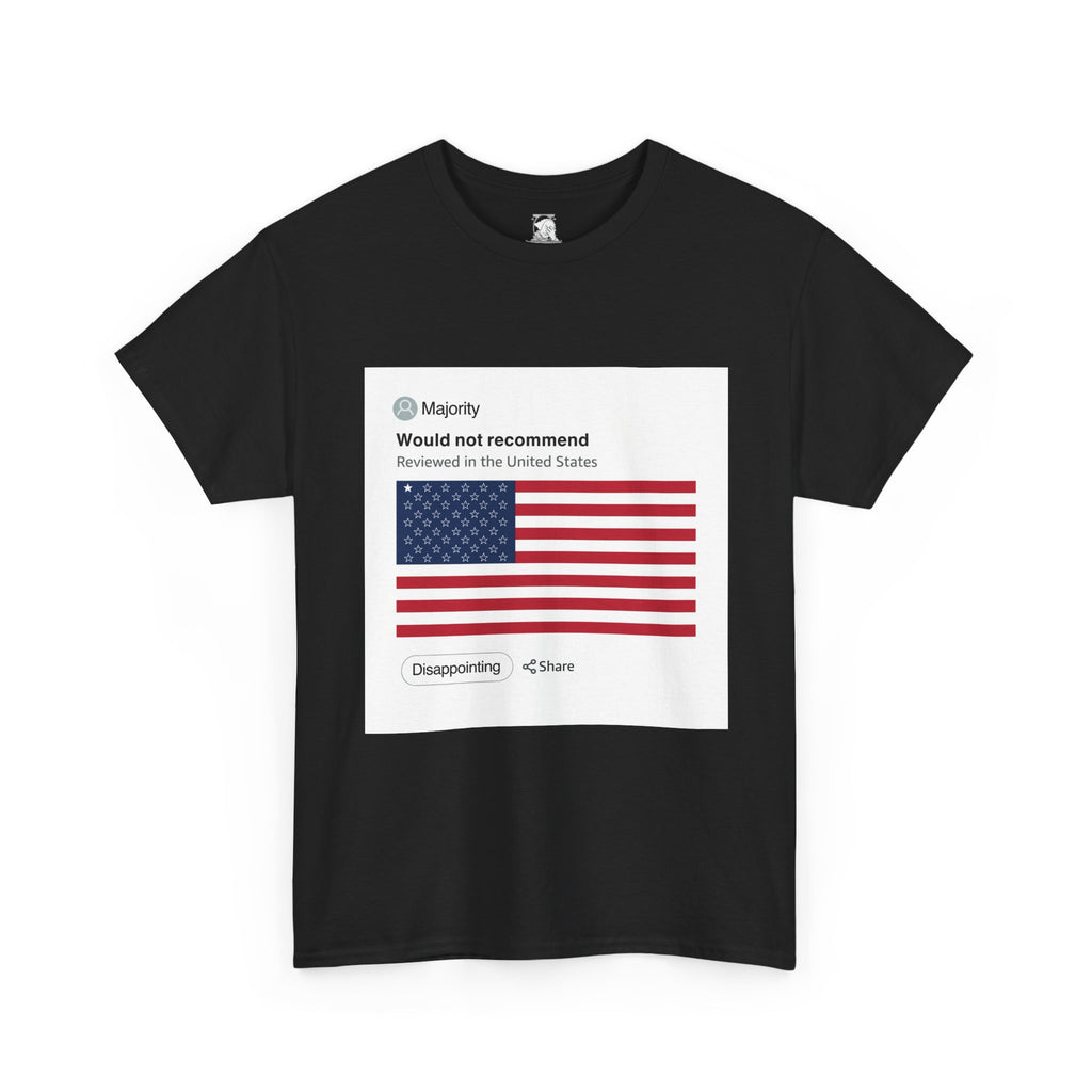 A black, short-sleeve crewneck t-shirt featuring a graphic print imitation of an Amazon review on a white background. At the top of the review is the word "Majority," which is meant to be a username leaving the review. Below that is the review, which reads "Would not recommend, reviewed in the United States." Below the reviews is an America flag with 49 stars merely outlines, and only one star filled in completely with white, imitating a one-star review of the United States as a country.
