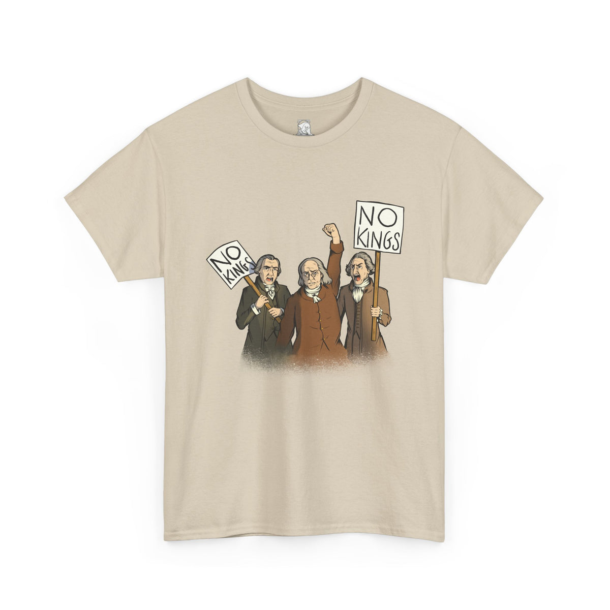 A beige short-sleeve crewneck t-shirt on a white background featuring a cartoon graphic of three Disappointed American Founders. These colonial-area men are protesting and shouting, with two of the men holding signs that read NO KINGS
