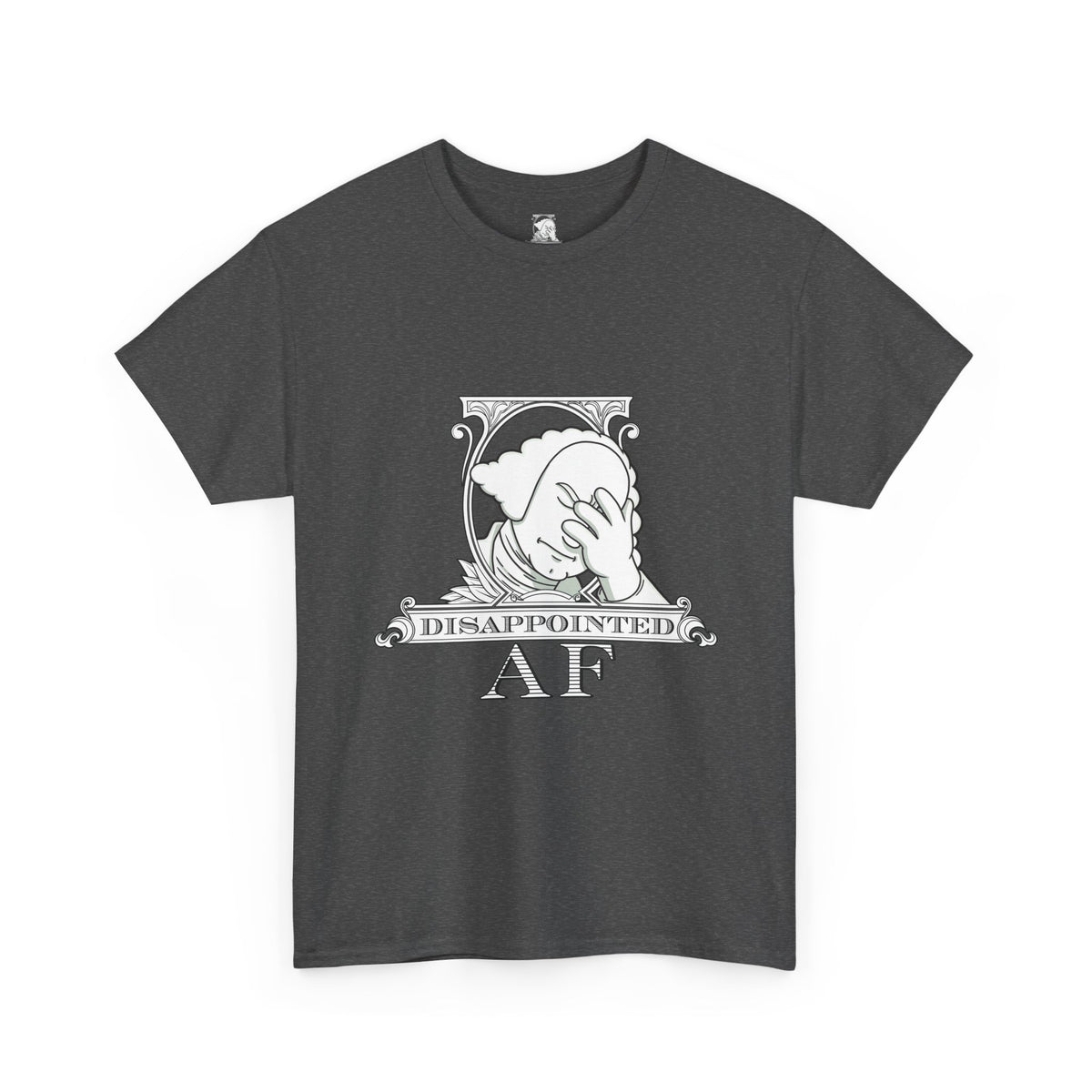 Disappointed AF T-Shirt