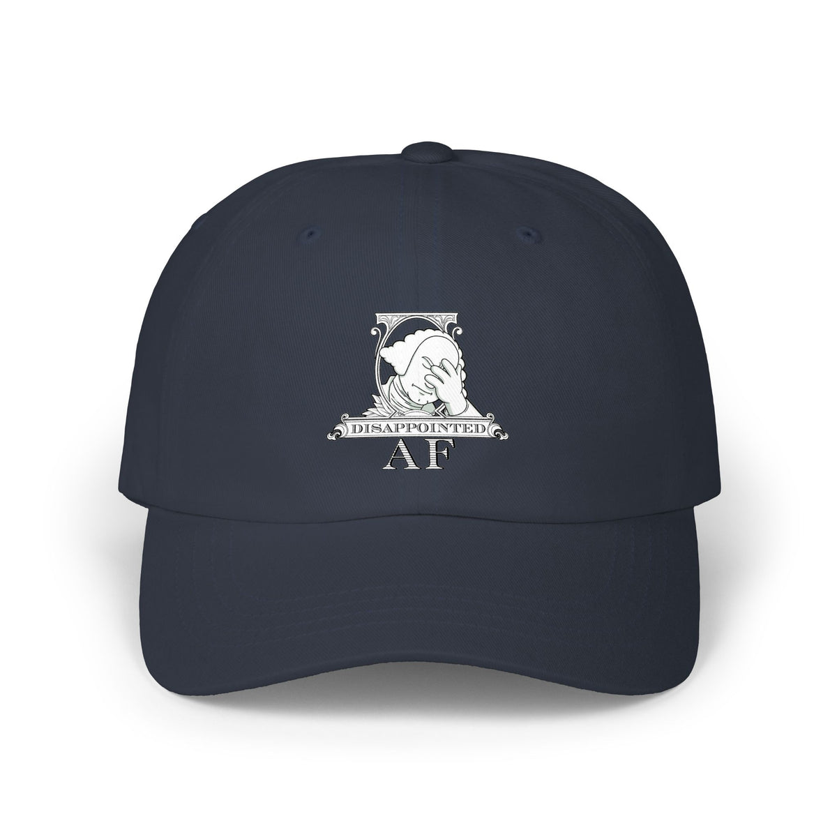 A navy blue baseball cap with a white graphic on the front depicting Disappointed AF's logo. The logo is framed with scrolls, similar to that of a dollar bill, with George Washington in the center. George Washington looks disappointed and has his head in his hand.