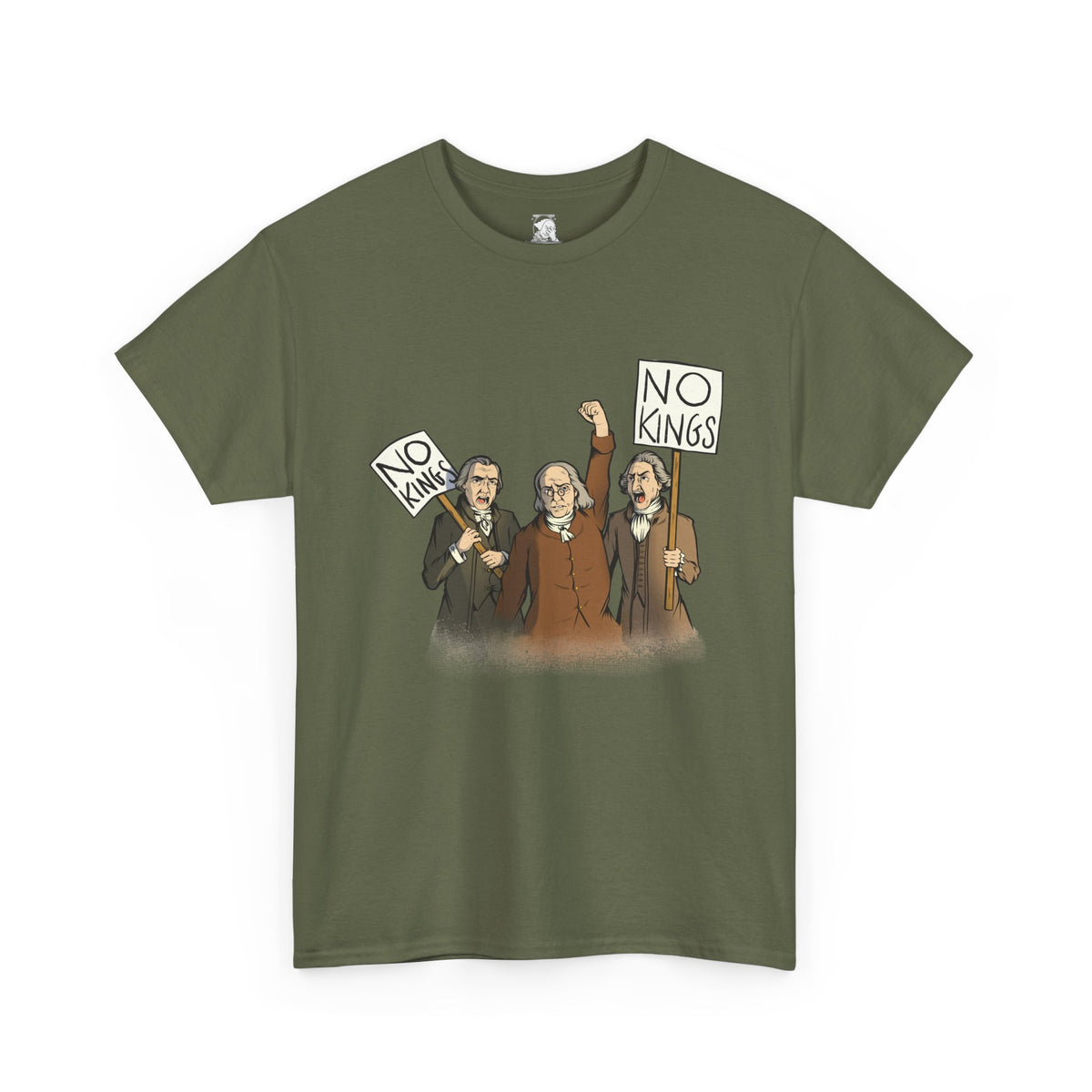 An olive green short-sleeve crewneck t-shirt on a white background featuring a cartoon graphic of three Disappointed American Founders. These colonial-area men are protesting and shouting, with two of the men holding signs that read NO KINGS