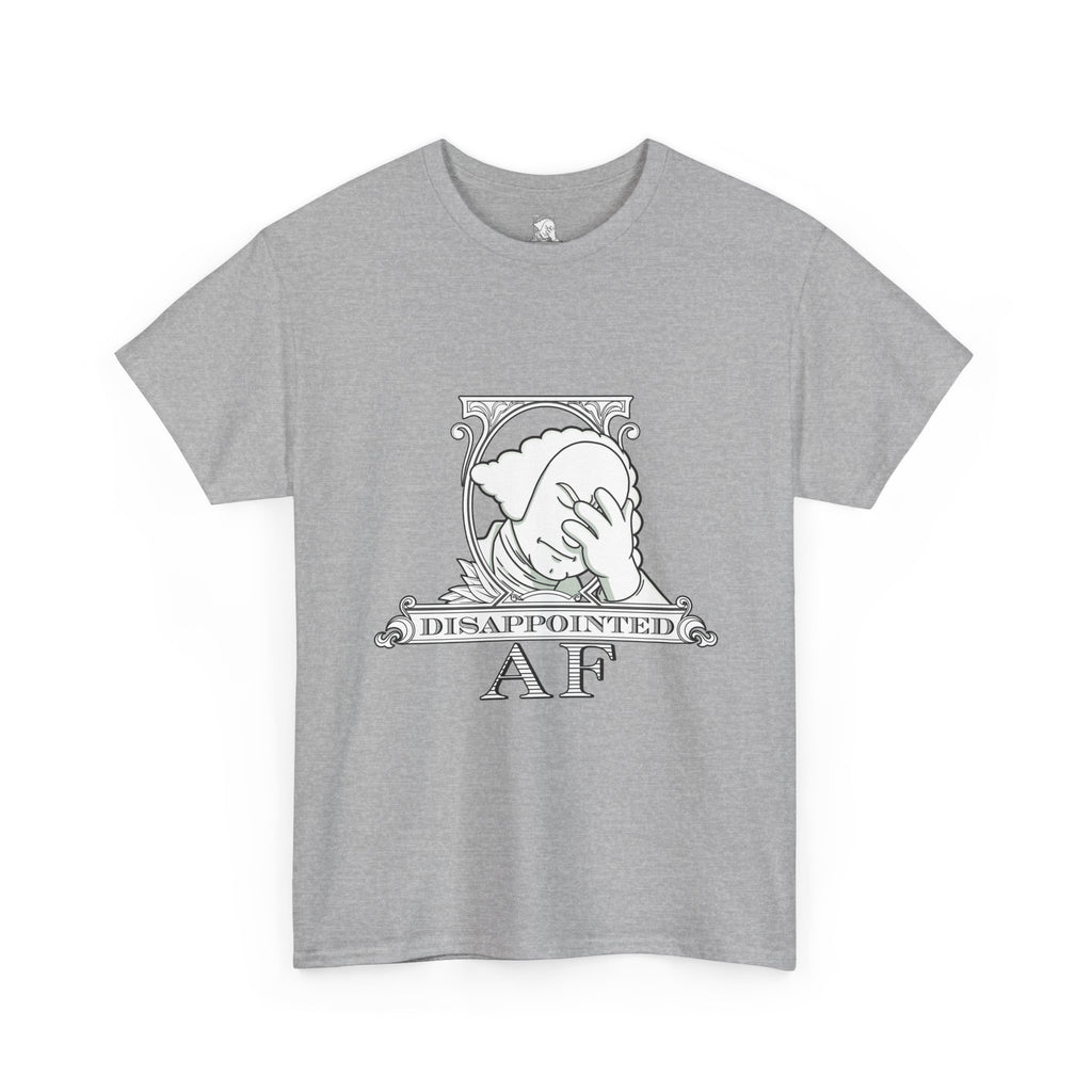 Disappointed AF T-Shirt