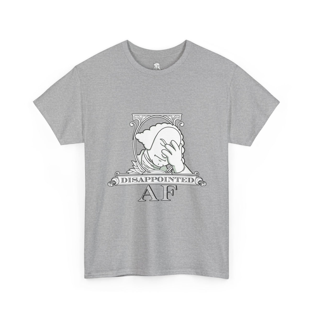 Disappointed AF T-Shirt