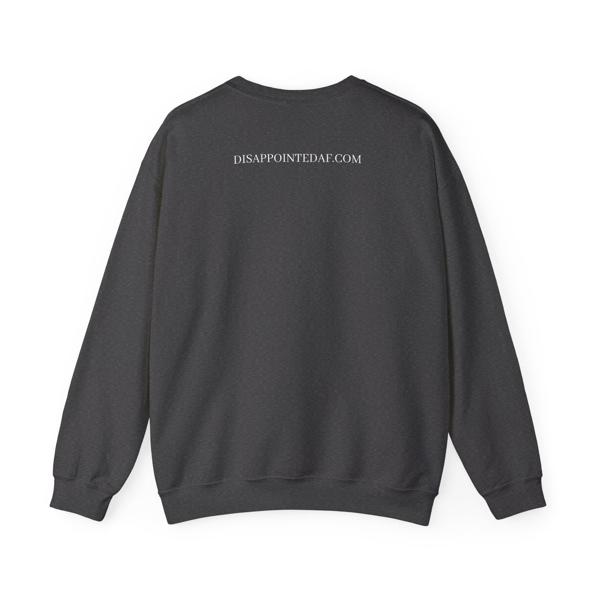 A dark grey, long-sleeved sweatshirt on a white background. The top of the sweatshirt displays text that says DisappointedAF.com