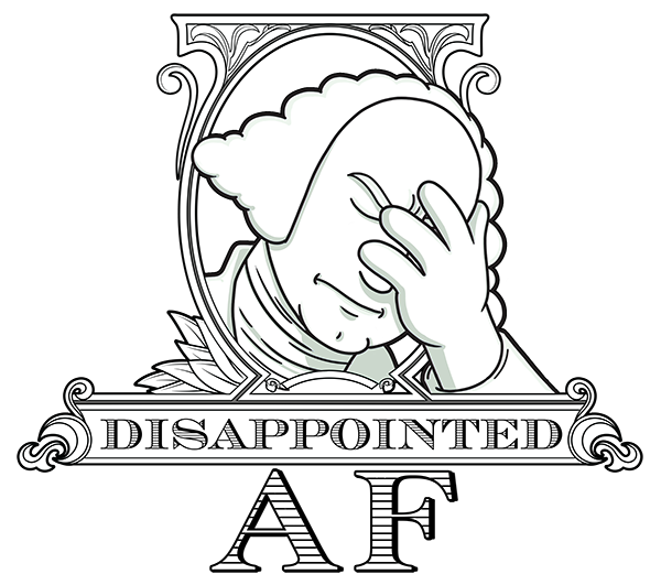 Disappointed AF